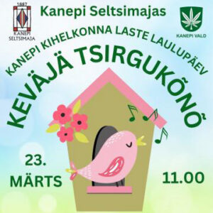 Kanepin tul&otilde; latsi laulup&auml;iv &laquo;Kev&auml;j&auml; tsirguk&otilde;n&otilde;&raquo;