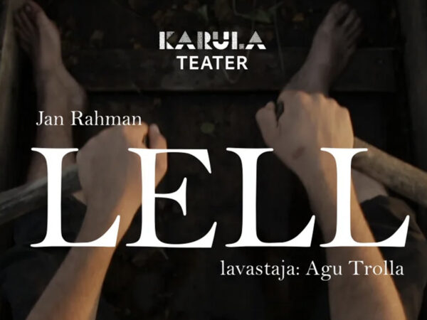 Tiatrisuvõ alostus: püüne pääle jõud’ «Lell» ja tulõman om «Marss»